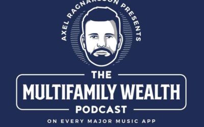 The Multifamily Wealth Podcast – Axel Ragnarsson