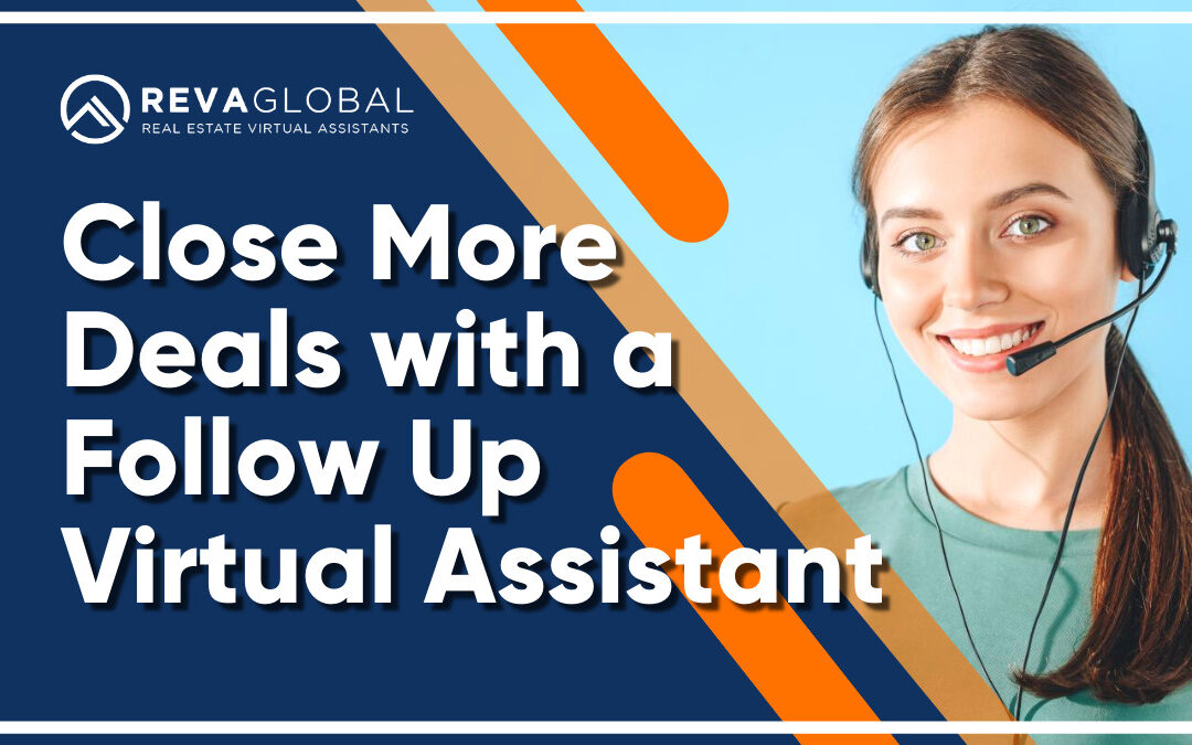 Close More Deals with a Follow Up Virtual Assistant