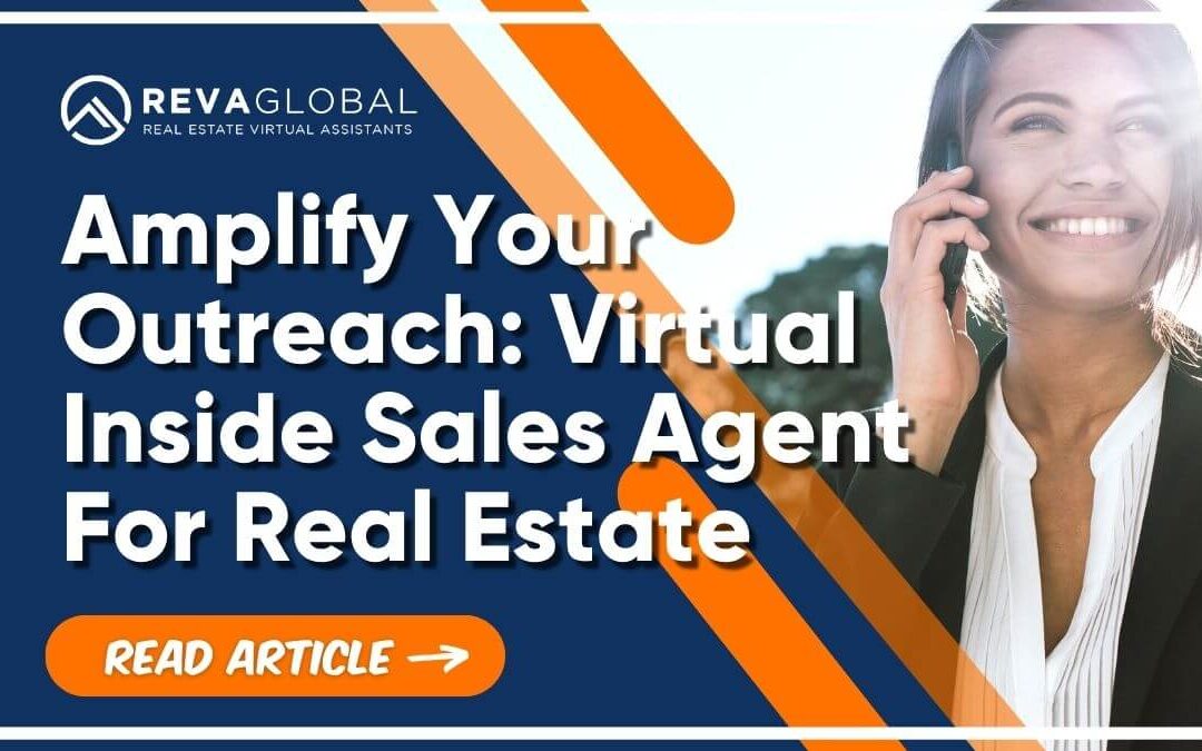 Amplify Your Outreach: Virtual Inside Sales Agent for Real Estate