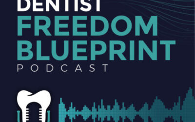 The Dentist Freedom Blueprint Podcast with Dr. David Phelps, DDS