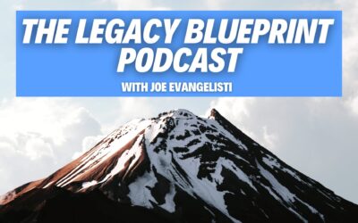 The Legacy Blueprint Podcast with Joe Evangelisti