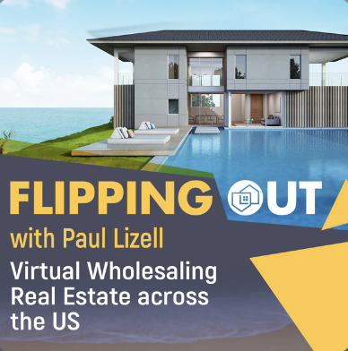 The Flipping Out Podcast with Paul Lizell