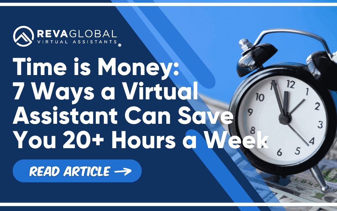 Time is Money: 7 Ways a Virtual Assistant Can Save You 20+ Hours a Week