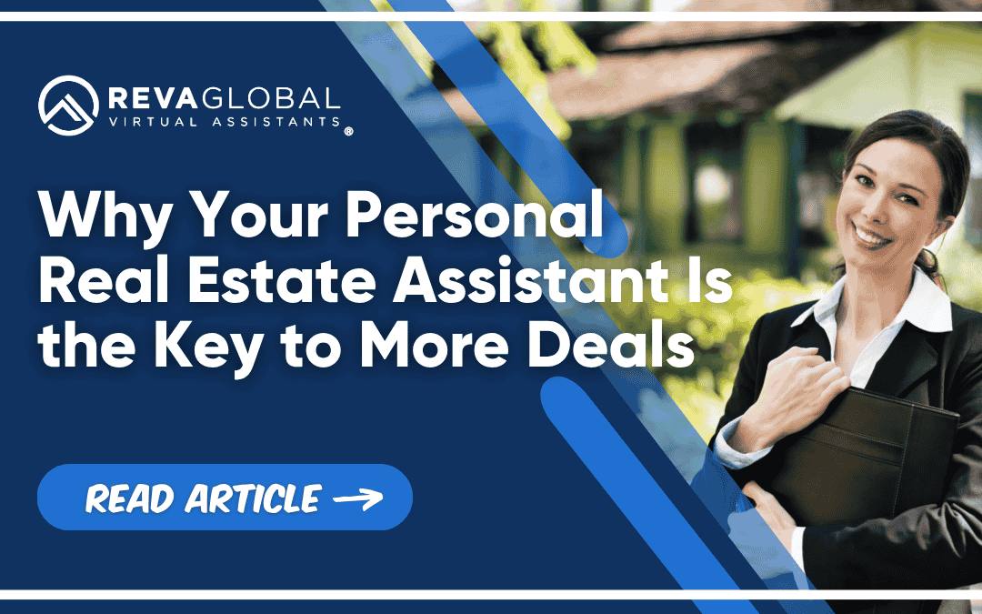 Why Your Personal Real Estate Assistant Is the Key to More Deals