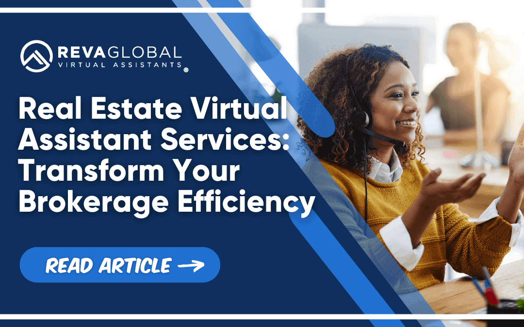 Real Estate Virtual Assistant Services: Why Your Brokerage Needs Them