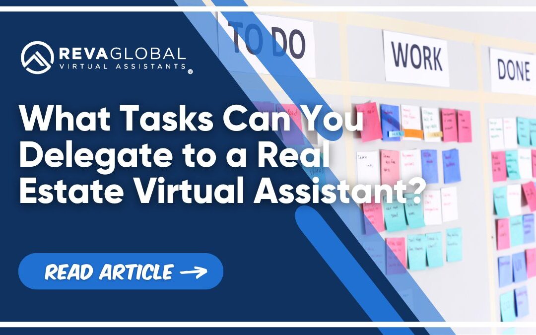 What Tasks Can You Delegate to a Real Estate Virtual Assistant?