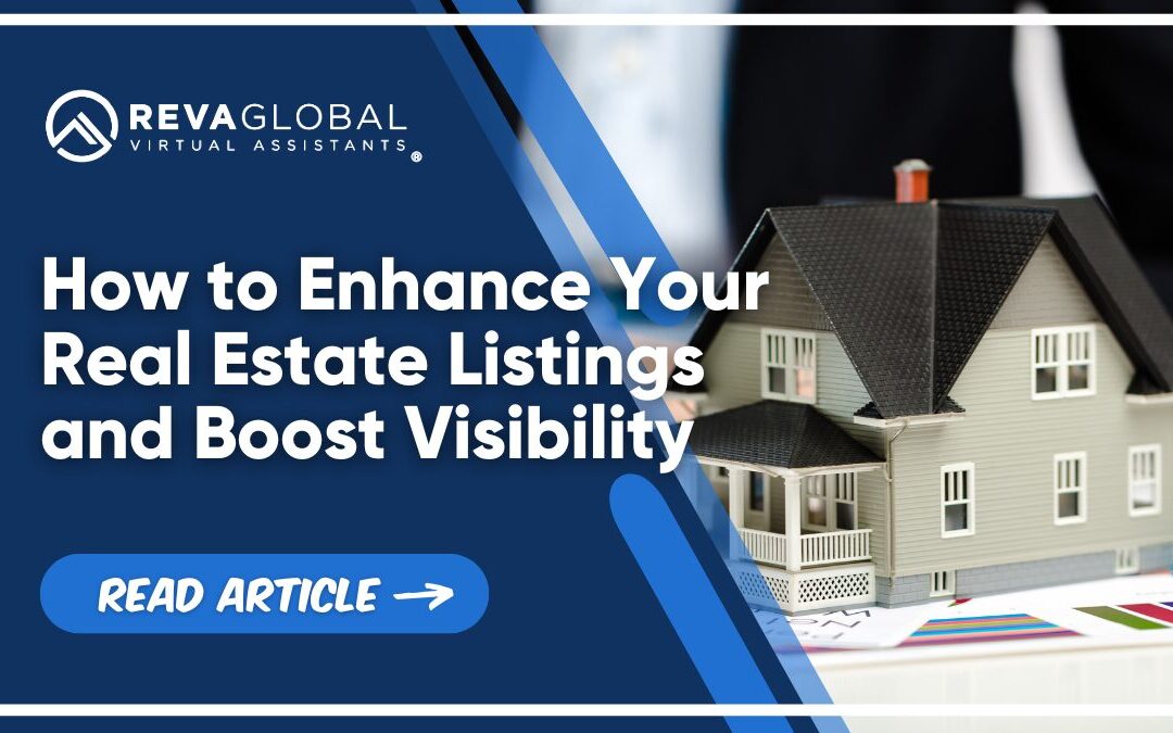 How to Enhance Your Real Estate Listings and Boost Visibility