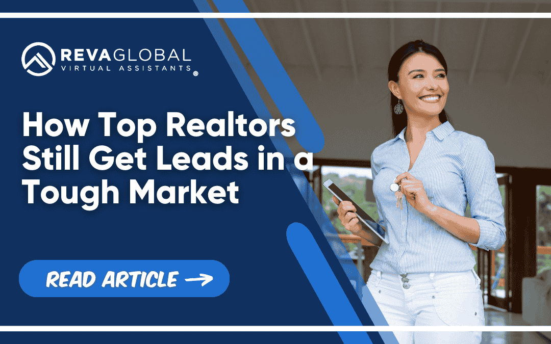How Top Realtors Still Get Leads in a Tough Market