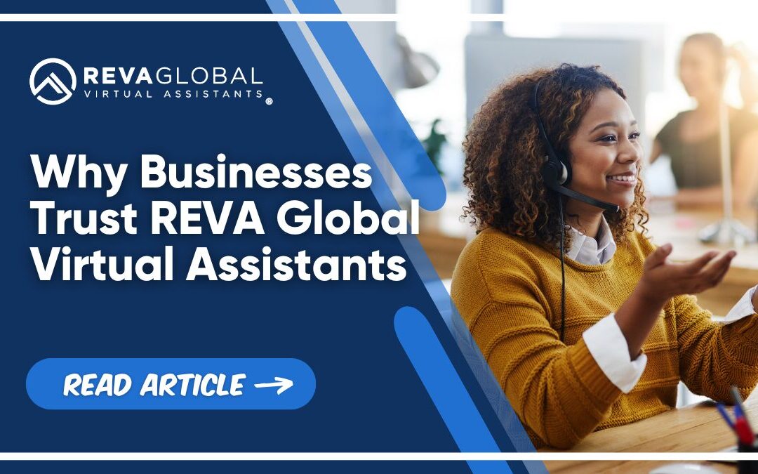 Why Businesses Trust REVA Global Virtual Assistants