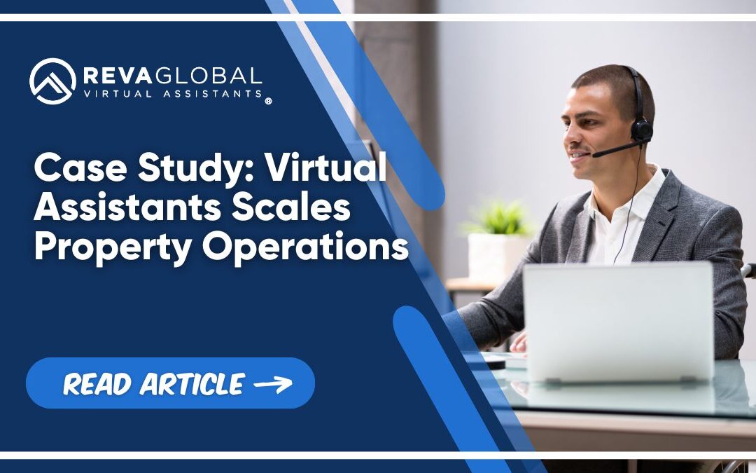 Case Study: Virtual Assistants Scales Property Operations
