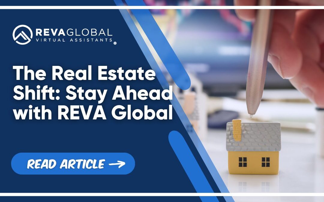 The Real Estate Shift: Stay Ahead with REVA Global