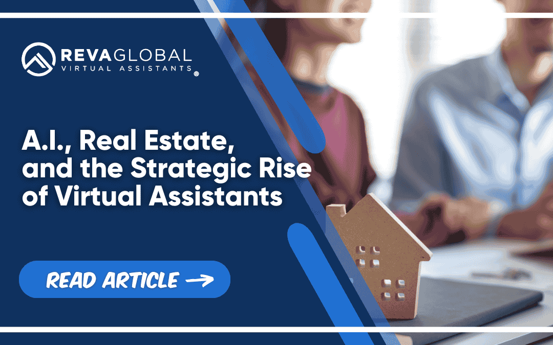 A.I., Real Estate, and the Strategic Rise of Virtual Assistants