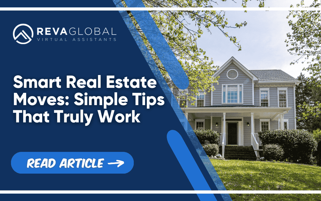 Smart Real Estate Moves: Simple Tips That Truly Work