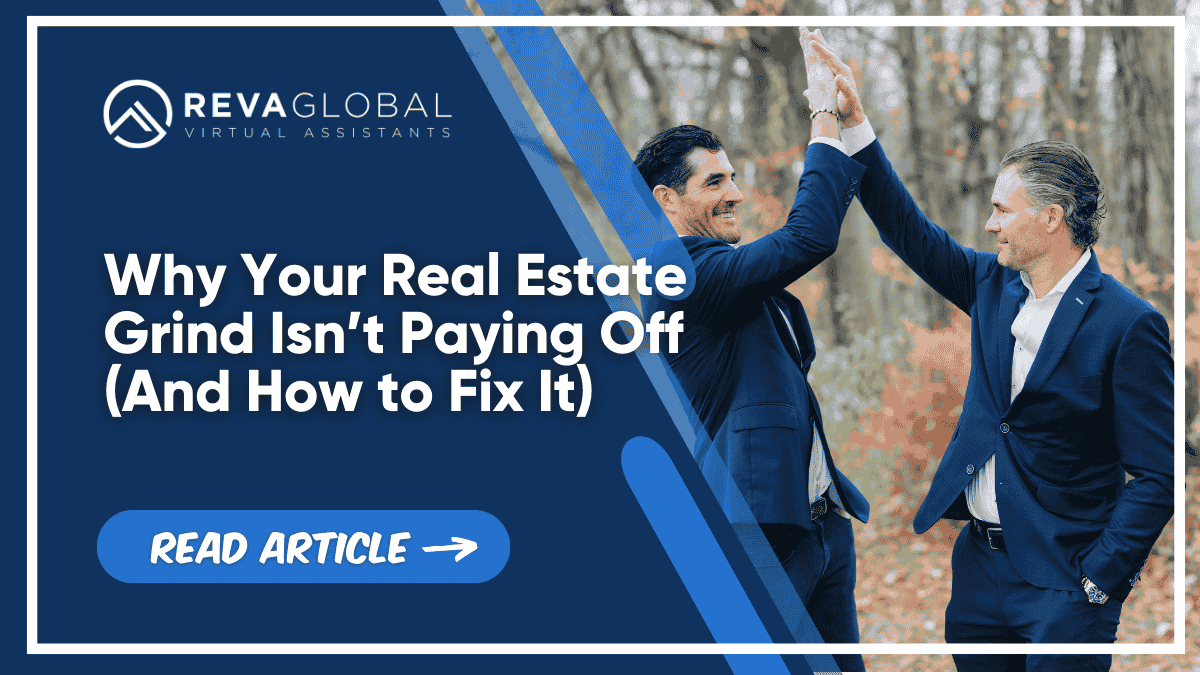 Why Your Real Estate Grind Isn’t Paying Off (And How to Fix It)
