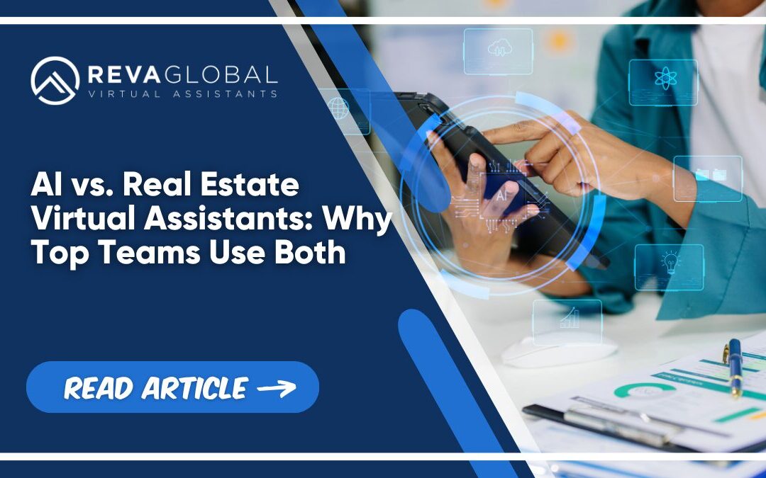 AI vs. Real Estate Virtual Assistants: Why Top Teams Use Both