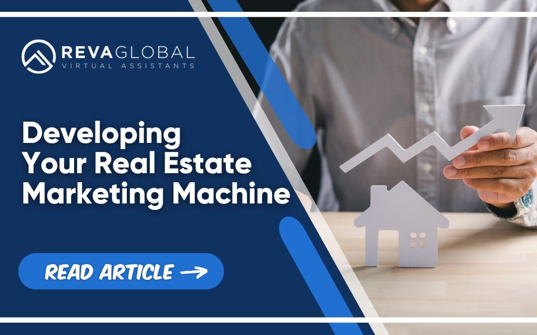 Developing Your Real Estate Marketing Machine