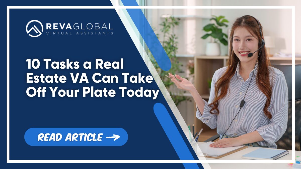 10 Tasks a Real Estate VA Can Take Off Your Plate Today