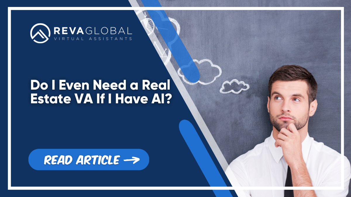 Do I Even Need a Real Estate VA If I Have AI Do I Even Need a Real Estate VA If I Have AI?